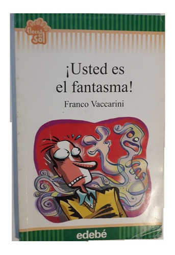 ¡ Usted Es El Fantasma ! - Franco Vaccarini