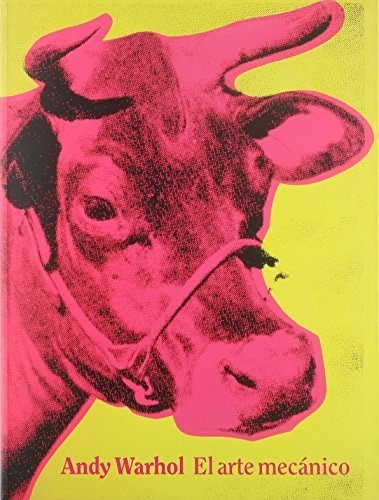 Libro El Arte Mecanico De Andy Warhol