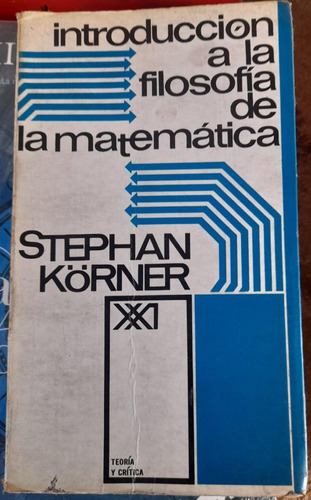 Introducción A La Filosofía De La  Matemática. S. Körner