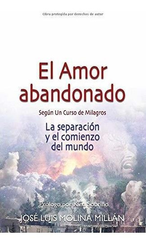 Libro : El Amor Abandonado Según Un Curso De Milagros La...