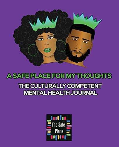 A Safe Place For My Thoughts: The Culturally Competent Mental Health Journal, De Pierre, Jasmin Christal. Editorial Independently Published, Tapa Dura En Inglés