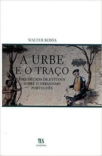 Urbe E O Traço Uma Década Estudos Sobre Urbanismo Português