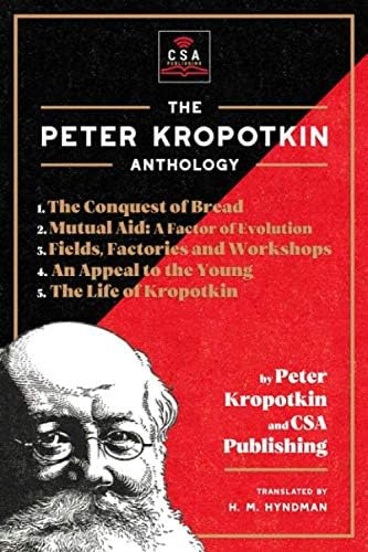 Antología De Peter Kropotkin (anotada): La Conquista Del La