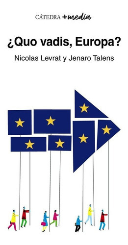 Quo Vadis, Europa?, De Levrat, Nicolas. Editorial Ediciones Catedra, Tapa Blanda En Español