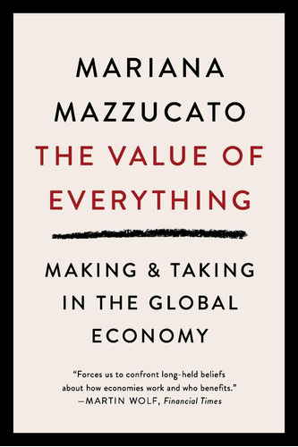 The Value Of Everything - Mariana Mazzucato