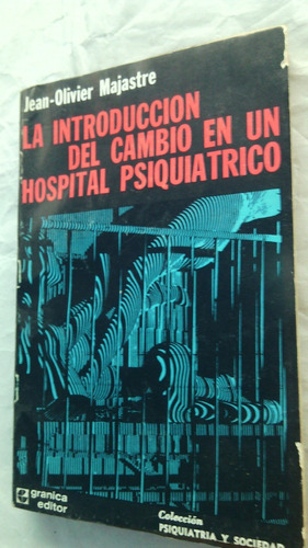 La Introduccion Del Cambio En Hospital Psiquiatrico Majastre