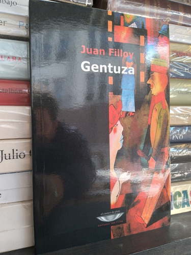 Gentuza Juan Filloy Editorial El Cuenco De Plata 
