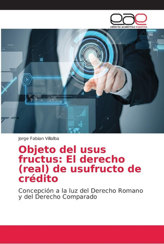 Libro: Objeto Del Usus Fructus: El Derecho (real) Usufruc