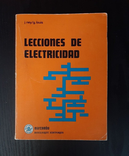 Lecciones De Electricidad | J. Ney Y G. Louis | Marcombo