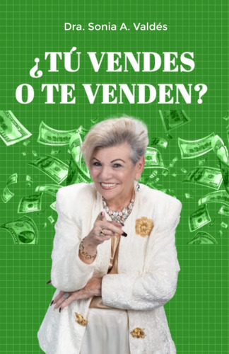 Libro: ¿tú Vendes O Te Venden? (spanish Edition)