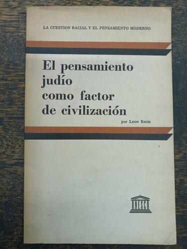 Pensamiento Judio Como Factor De Civilizacion * Leon Roth *