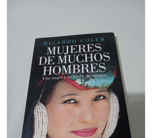 Mujeres De Muchos Hombres Ricardo Coler Mujer Y Su Haren Var