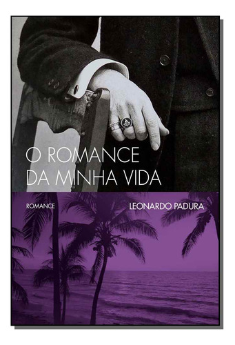 Libro Romance Da Minha Vida O De Padura Leonardo Boitempo