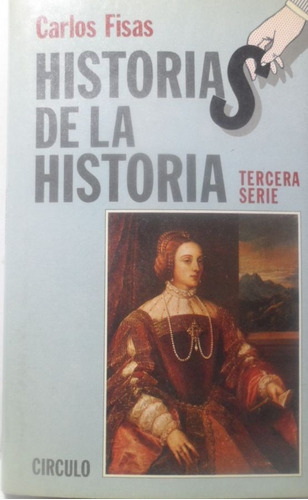 Historias De La Historia Carlos Fisas