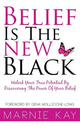 Libro Belief Is The New Black: Unlock Your True Potential...