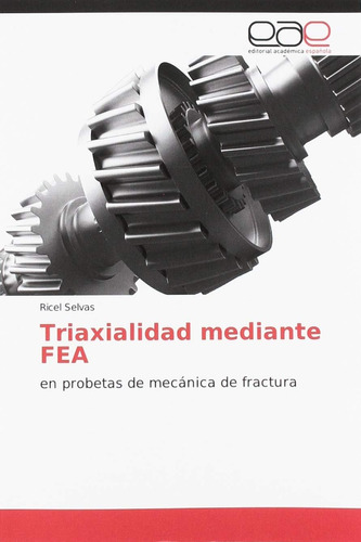 Libro: Triaxialidad Mediante Fea: En Probetas De Mecánica De