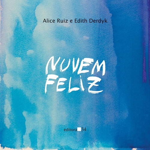 Nuvem feliz, de Ruiz, Alice. Editora 34 Ltda., capa mole em português, 2010