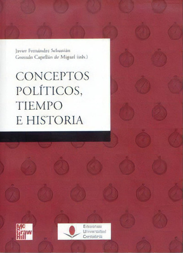 Conceptos Polãâticos, Tiempo E Historia, De Varios Autores. Editorial Ediciones Universidad De Cantabria, Tapa Blanda En Español