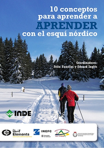 Conceptos 10 Para Aprender Con El Esqui Nordico, De Funollet Queixalos Feliu. Editorial Inde S.a., Tapa Blanda En Español, 2014