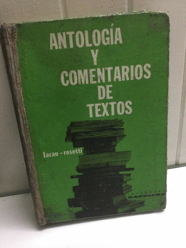 Antología Y Comentarios De Textos.  Lacau-rosetti.  Kapelusz