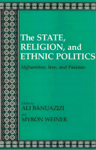 State, Religion And Ethnic Politics, De Ali Banuazizi. Editorial Syracuse University Press, Tapa Blanda En Inglés
