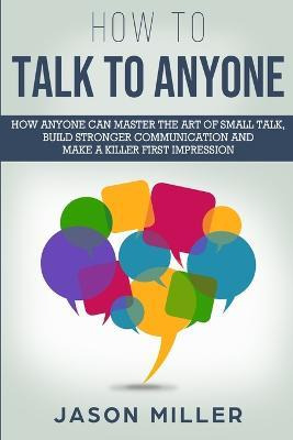 Libro How To Talk To Anyone : How Anyone Can Master The A...