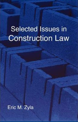 Libro Selected Issues In Construction Law - Eric M Zyla