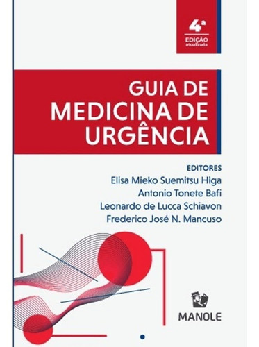 Livro Guia De Medicina De Urgência -unifesp Higa, De Elisa Mieko Suemitsu Higa. Editora Manole, Capa Mole, Edição 4 Em Português, 2020