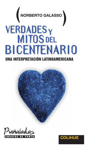 Verdades Y Mitos Del Bicentenario - Galasso Norberto (libro)