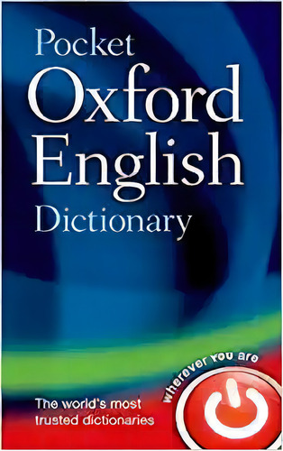 Pocket Oxford English Dictionary, De Oxford Languages. Editorial Oxford University Press; 11a Edición 19 Mayo 2013) En Inglés