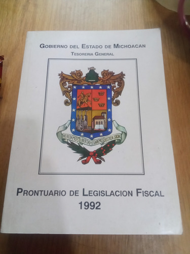 Prontuario De Legislación Fiscal 1992 - Gobierno De Michoacá