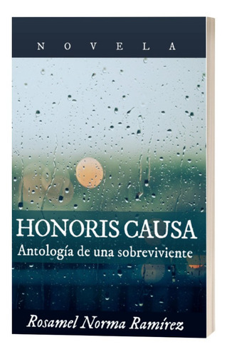 Honoris Causa: Antología De Una Sobreviviente, Nueva Novela 