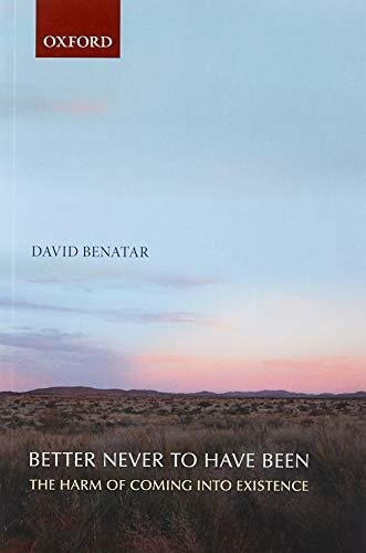 Better Never To Have Been, De David Benatar. Editorial Oxford University Press En Inglés
