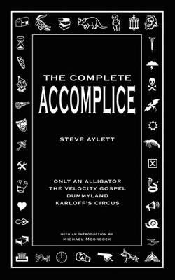 Libro The Complete Accomplice - Steve Aylett