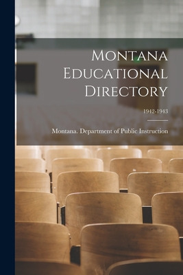 Libro Montana Educational Directory; 1942-1943 - Montana ...