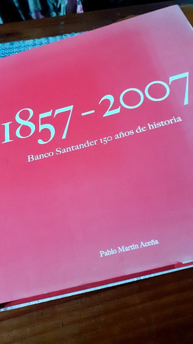 1857 2007 Banco Santander 150 Años Historia