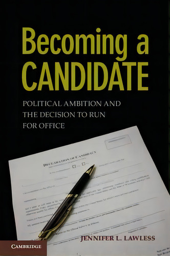 Becoming A Candidate, De Jennifer L. Lawless. Editorial Cambridge University Press, Tapa Blanda En Inglés