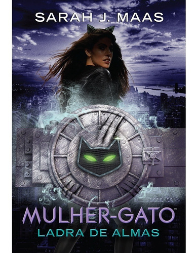 Mulher-gato Ladra De Almas - Sarah J Maas - Lendas Dc Vol. 3