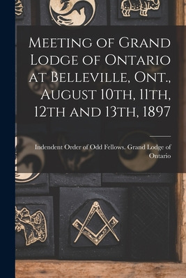 Libro Meeting Of Grand Lodge Of Ontario At Belleville, On...