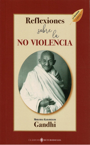 Reflexiones Sobre La No Violencia, De Gandhi, Mahatma. Editorial Mandala Ediciones, Tapa Blanda En Español