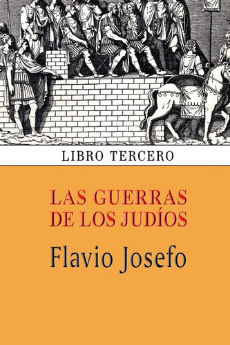 Libro: Las Guerras De Los Judíos (libro Tercero) (spanish