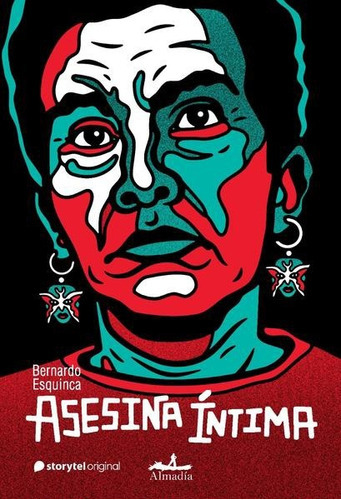 Asesina Íntima, De Esquinca Bernando (mex)., Vol. Volumen Unico. Editorial Almadia, Tapa Blanda, Edición 1 En Español