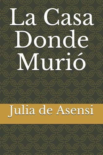 La Casa Donde Murio