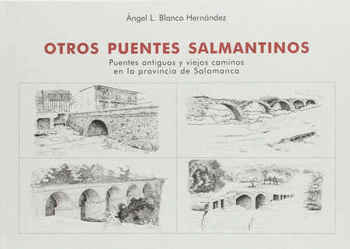 Otros Puentes Salmantinos  -  Blanco Hernández, Ángel L.