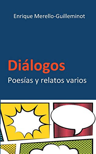 Dialogos: Poesias Y Relatos Varios