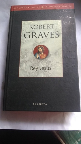 Robert Graves - Rey Jesus (planeta Tapa Dura)c456