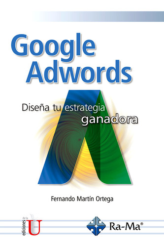 Google Adwords Diseña Tu Estrategia Ganadora