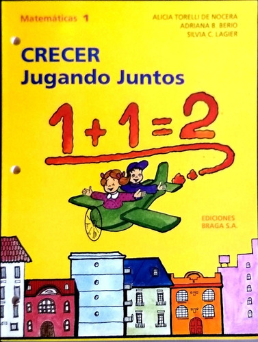 Matemática 1 Crecer Jugando Juntos / Ediciones Braga- Nuevo