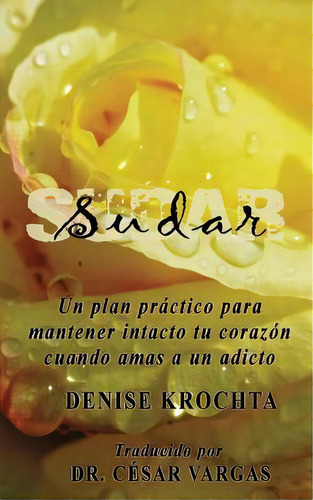 Sudar, De Denise Krochta. Editorial Veritas Invictus Publishing, Tapa Blanda En Español