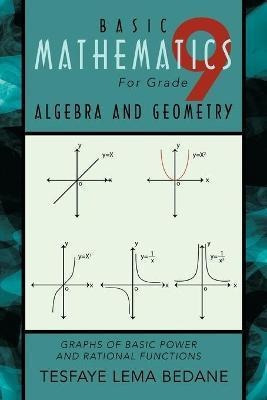 Basic Mathematics For Grade 9 Algebra And Geometry : Grap...